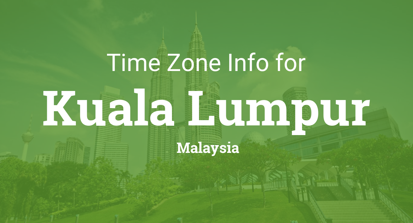 Time Zones in Kuala Lumpur, Malaysia